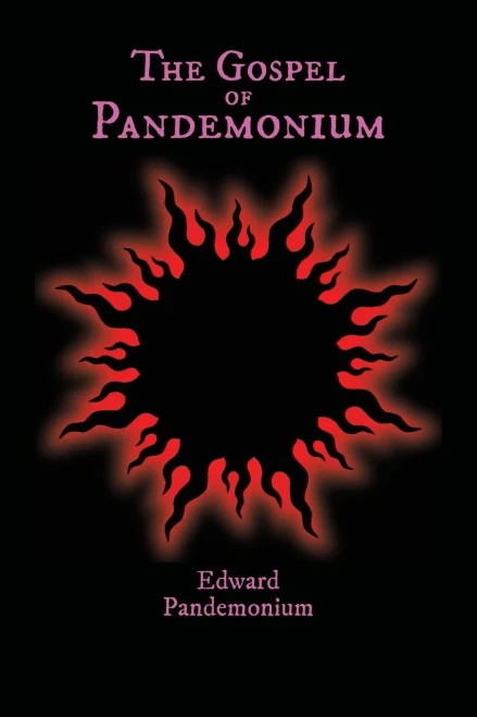 The Gospel Of Pandemonium