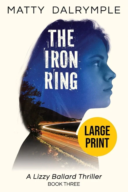 The Iron Ring: A Lizzy Ballard Thriller - Large Print Edition (Lizzy Ballard Thrillers)