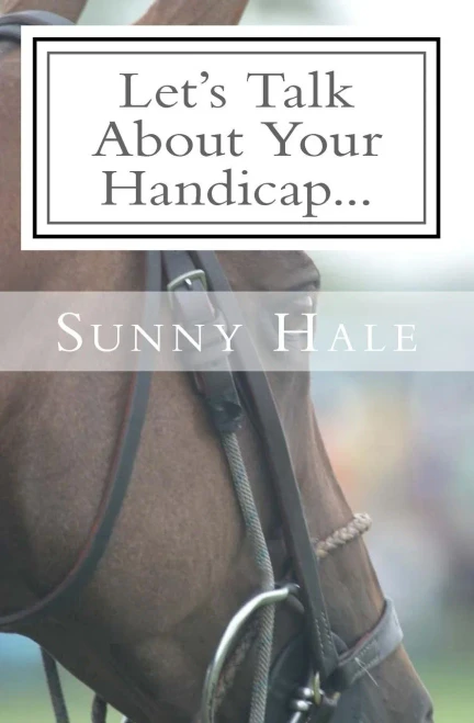 Let'S Talk About Your Handicap: How To Improve Your Handicap In The Sport Of Polo (Let'S Talk Polo)