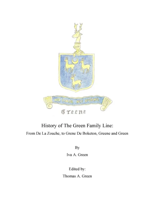 History Of The Green Family Line: From De La Zouche, To Grene De Boketon, Greene And Green