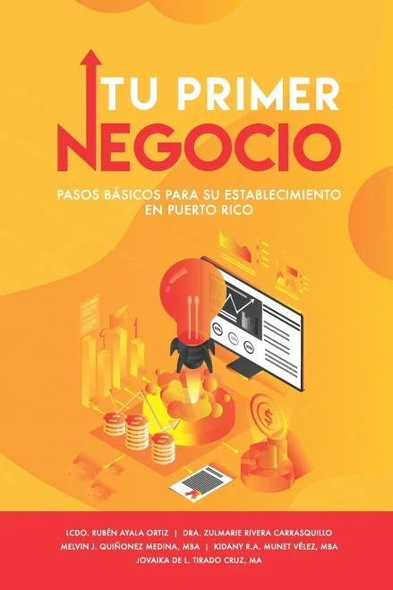 Tu Primer Negocio: Pasos B?icos Para Su Establecimiento En Puerto Rico (Spanish Edition)
