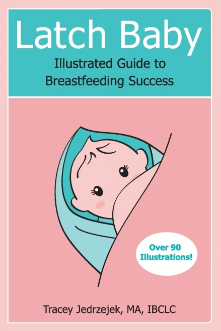 Latch Baby: Illustrated Guide To Breastfeeding Success