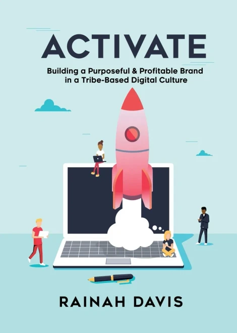Activate: Building A Purposeful & Profitable Brand In A Tribe-Based Digital Culture