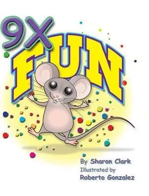 9X Fun: A Children'S Picture Book That Makes Math Fun, With A Cartoon Story Format To Help Kids Learn The 9X Table (Educational Science (Math))