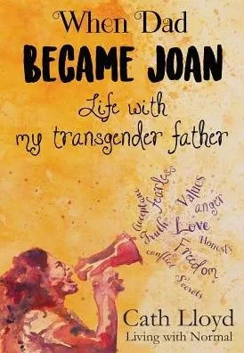 When Dad Became Joan: Life With My Transgender Father