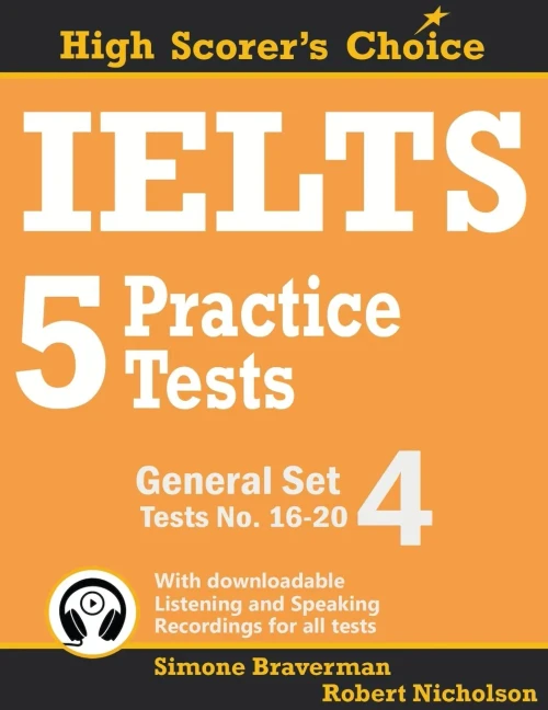 Ielts 5 Practice Tests, General Set 4: Tests No. 16-20 (High Scorer'S Choice)