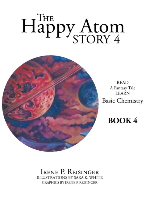 The Happy Atom: Read a Fantasy Tale Learn Basic Chemistry - Hardcover
