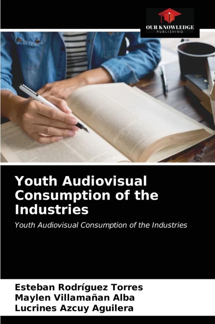 Youth Audiovisual Consumption of the Industries: Youth Audiovisual Consumption of the Industries