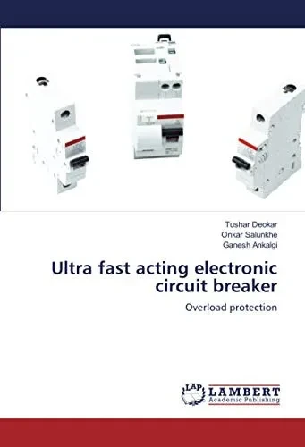 Ultra fast acting electronic circuit breaker: Overload protection