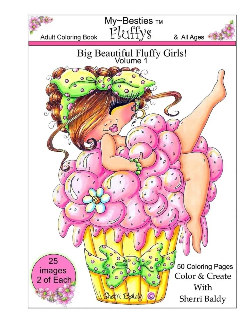 Sherri Baldy My-Besties Fluffys Coloring Book: Now Sherri Baldy'S Fan Favorite Big Beautiful Fluffy Girls Are Available As A Coloring Book!