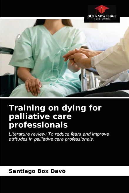 Training on dying for palliative care professionals: Literature review: To reduce fears and improve attitudes in palliative care professionals.