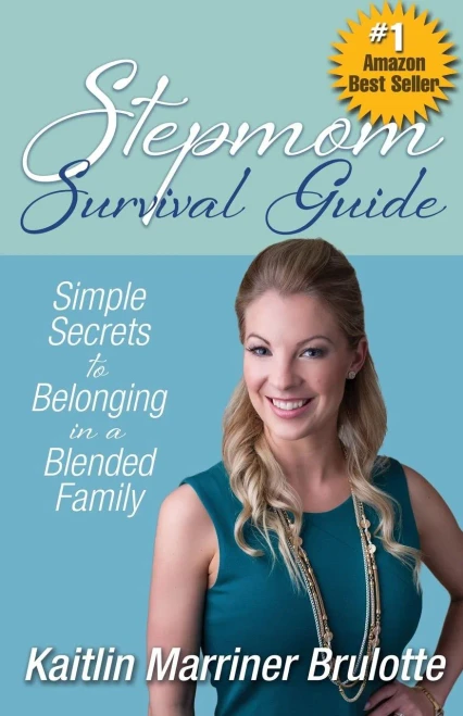 Stepmom Survival Guide: Simple Secrets To Belonging In A Blended Family