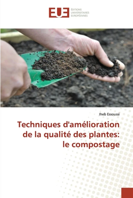 Techniques d'amélioration de la qualité des plantes: le compostage (French Edition)