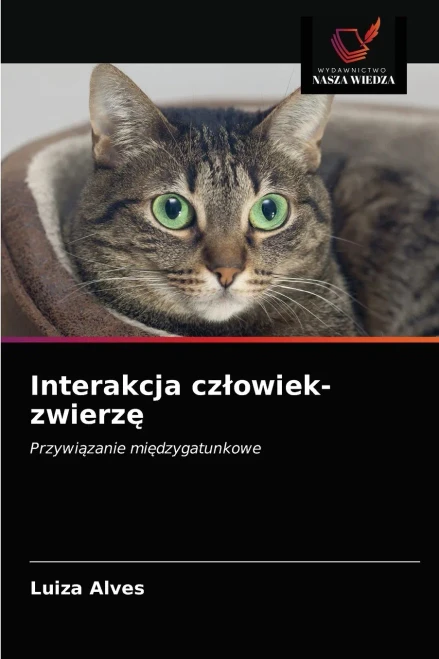 Interakcja człowiek-zwierzę: Przywiązanie międzygatunkowe (Polish Edition)