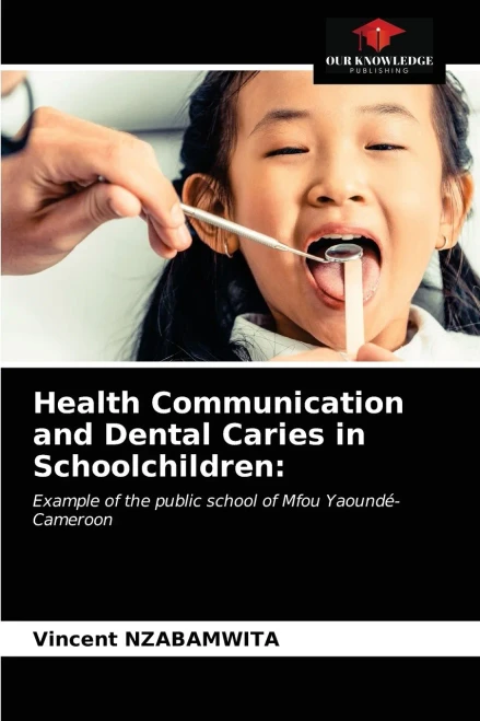 Health Communication and Dental Caries in Schoolchildren:: Example of the public school of Mfou Yaoundé-Cameroon