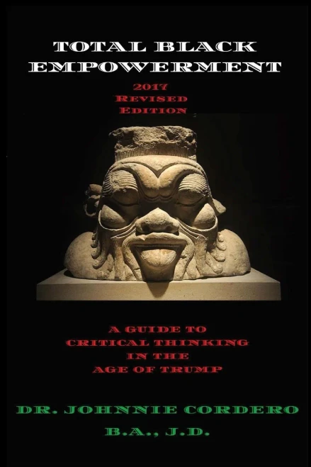 Total Black Empowerment (2017 Revised Edition): A Guide To Critical Thinking In The Age Of Trump