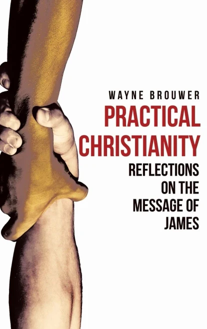 Practical Christianity: Devotional Reflections On The Book Of James