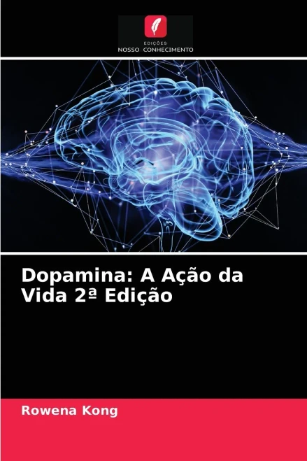 Dopamina: A Ação da Vida 2a Edição (Portuguese Edition)