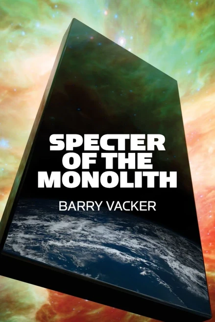 Specter Of The Monolith: Nihilism, The Sublime, And Human Destiny In Space-From Apollo And Hubble To 2001, Star Trek, And Interstellar