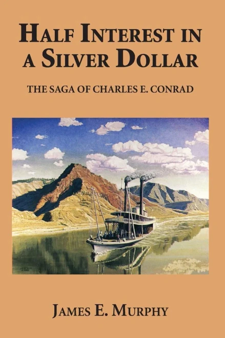 Half Interest In A Silver Dollar: The Saga Of Charles E. Conrad