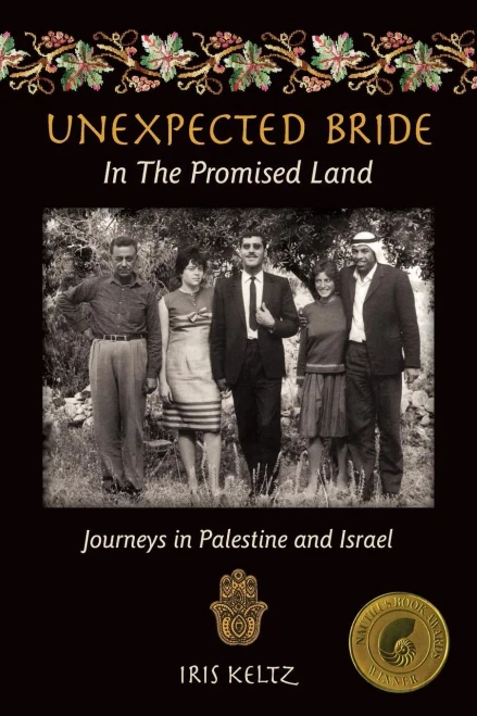 Unexpected Bride In The Promised Land: Journeys In Palestine And Israel