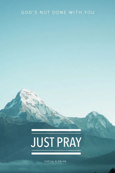 Just Pray: God'S Not Done With You