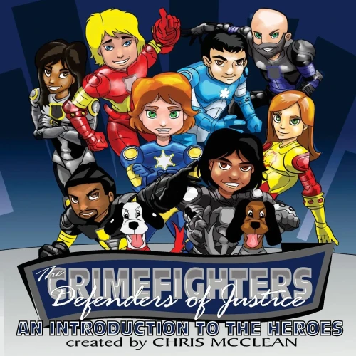 The Crimefighters: Defenders Of Justice: The Heroes Introduction Book (The Crimefighters Series)