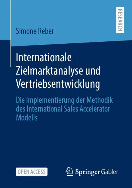 Internationale Zielmarktanalyse und Vertriebsentwicklung: Die Implementierung der Methodik des International Sales Accelerator Modells (German Edition)