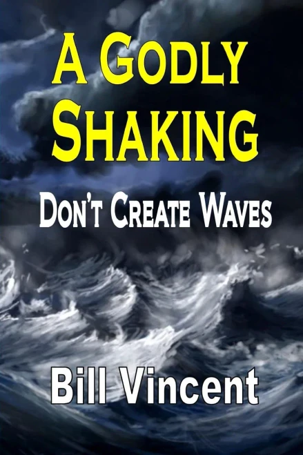 A Godly Shaking: Don'T Create Waves