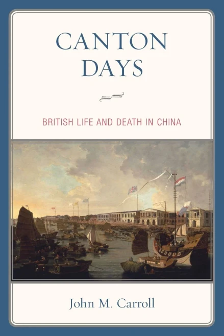 Canton Days: British Life and Death in China
