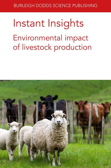 Instant Insights: Environmental impact of livestock production (Burleigh Dodds Science: Instant Insights)