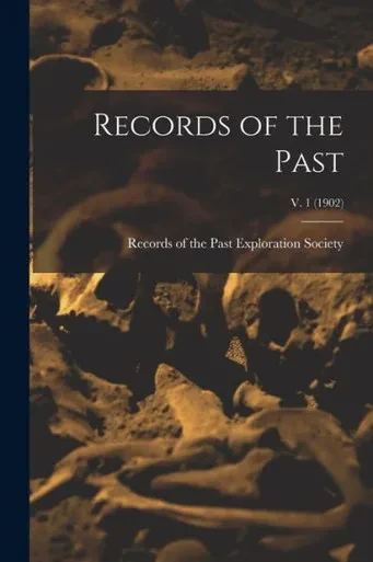 Records of the Past; v. 1 (1902)