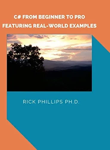 C# From Beginner to Pro: With Real-World Examples
