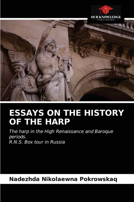 ESSAYS ON THE HISTORY OF THE HARP: The harp in the High Renaissance and Baroque periods.R.N.S. Box tour in Russia