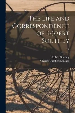 The Life and Correspondence of Robert Southey; v.2