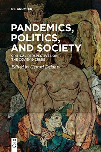 Pandemics, Politics, and Society: Critical Perspectives on the Covid-19 Crisis - Paperback