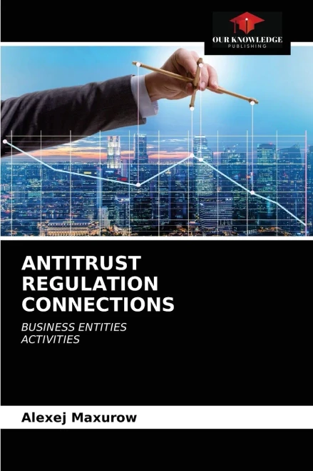 ANTITRUST REGULATION CONNECTIONS: BUSINESS ENTITIES ACTIVITIES
