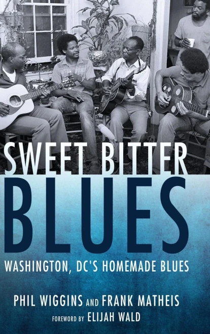 Sweet Bitter Blues: Washington, DC's Homemade Blues (American Made Music Series)
