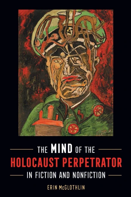 The Mind of the Holocaust Perpetrator in Fiction and Nonfiction - Paperback