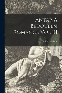 Antar A Bedoueen Romance Vol III