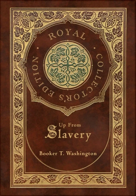 Up From Slavery (Royal Collector's Edition) (Case Laminate Hardcover with Jacket)