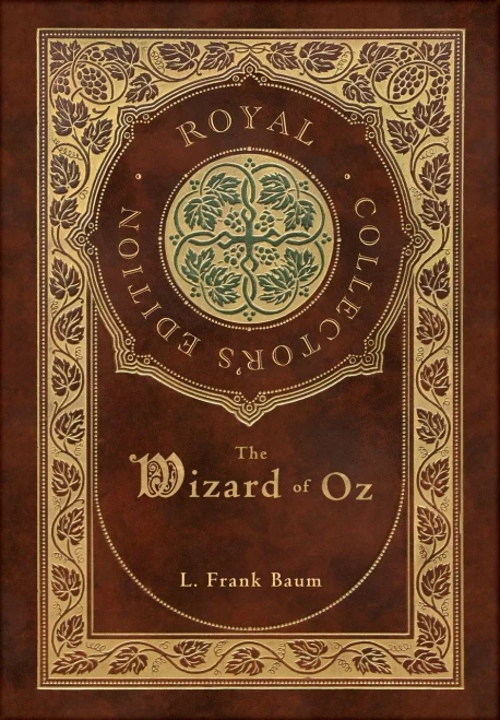 The Wizard of Oz (Royal Collector's Edition) (Case Laminate Hardcover with Jacket)
