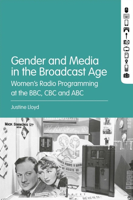 Gender and Media in the Broadcast Age: Women’s Radio Programming at the BBC, CBC, and ABC