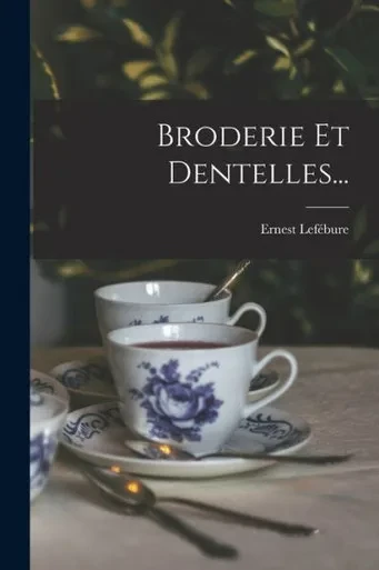 Broderie Et Dentelles... (French Edition)