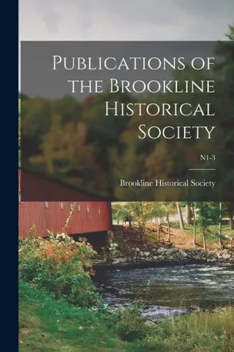 Publications of the Brookline Historical Society; n1-3