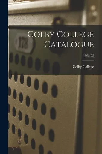 Colby College Catalogue; 1892-93