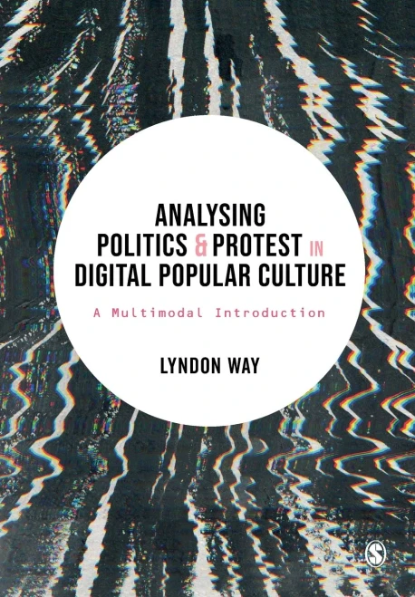 Analysing Politics and Protest in Digital Popular Culture: A Multimodal Introduction - Paperback