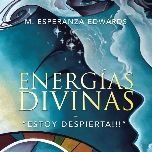 Energías Divinas: "Estoy Despierta!!!" (Spanish Edition) - 9781664114340