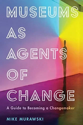Museums as Agents of Change (American Alliance of Museums)