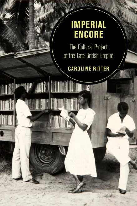 Imperial Encore: The Cultural Project of the Late British Empire Volume 18 (Paperback)